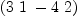 
\label{eq1}\left(3 \  1 \  - 4 \  2 \right)