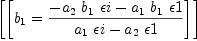 
\label{eq48}\left[{\left[{{b_{1}}={\frac{-{{a_{2}}\ {b_{1}}\  �� i}-{{a_{1}}\ {b_{1}}\  �� 1}}{{{a_{1}}\  �� i}-{{a_{2}}\  �� 1}}}}\right]}\right]