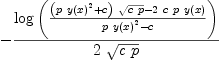 
\label{eq6}-{{\log \left({{{{\left({p \ {{y \left({x}\right)}^{2}}}+ c \right)}\ {\sqrt{c \  p}}}-{2 \  c \  p \ {y \left({x}\right)}}}\over{{p \ {{y \left({x}\right)}^{2}}}- c}}\right)}\over{2 \ {\sqrt{c \  p}}}}
