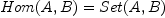 Hom(A,B) = Set(A,B)