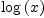 
\label{eq47}\log \left({x}\right)