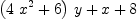 
\label{eq4}{{\left({4 \ {{x}^{2}}}+ 6 \right)}\  y}+ x + 8