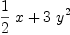 
\label{eq6}{{1 \over 2}\  x}+{3 \ {{y}^{2}}}