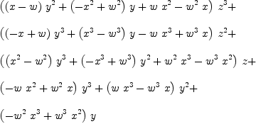 
\label{eq5}\begin{array}{@{}l}
\displaystyle
{{\left({{\left(x - w \right)}\ {{y}^{2}}}+{{\left(-{{x}^{2}}+{{w}^{2}}\right)}\  y}+{w \ {{x}^{2}}}-{{{w}^{2}}\  x}\right)}\ {{z}^{3}}}+ 
\
\
\displaystyle
{{\left({{\left(- x + w \right)}\ {{y}^{3}}}+{{\left({{x}^{3}}-{{w}^{3}}\right)}\  y}-{w \ {{x}^{3}}}+{{{w}^{3}}\  x}\right)}\ {{z}^{2}}}+ 
\
\
\displaystyle
{{\left({{\left({{x}^{2}}-{{w}^{2}}\right)}\ {{y}^{3}}}+{{\left(-{{x}^{3}}+{{w}^{3}}\right)}\ {{y}^{2}}}+{{{w}^{2}}\ {{x}^{3}}}-{{{w}^{3}}\ {{x}^{2}}}\right)}\  z}+ 
\
\
\displaystyle
{{\left(-{w \ {{x}^{2}}}+{{{w}^{2}}\  x}\right)}\ {{y}^{3}}}+{{\left({w \ {{x}^{3}}}-{{{w}^{3}}\  x}\right)}\ {{y}^{2}}}+ \
\
\displaystyle
{{\left(-{{{w}^{2}}\ {{x}^{3}}}+{{{w}^{3}}\ {{x}^{2}}}\right)}\  y}
