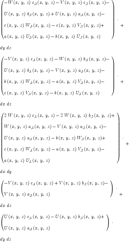 
\label{eq11}\begin{array}{@{}l}
\displaystyle
{
\begin{array}{@{}l}
\displaystyle
{\left({
\begin{array}{@{}l}
\displaystyle
-{{W \left({x , \: y , \: z}\right)}\ {{c_{, 3}}\left({x , \: y , \: z}\right)}}-{{V \left({x , \: y , \: z}\right)}\ {{c_{, 2}}\left({x , \: y , \: z}\right)}}- 
\
\
\displaystyle
{{U \left({x , \: y , \: z}\right)}\ {{b_{, 2}}\left({x , \: y , \: z}\right)}}+{{U \left({x , \: y , \: z}\right)}\ {{a_{, 3}}\left({x , \: y , \: z}\right)}}- 
\
\
\displaystyle
{{c \left({x , \: y , \: z}\right)}\ {{W_{, 3}}\left({x , \: y , \: z}\right)}}-{{c \left({x , \: y , \: z}\right)}\ {{V_{, 2}}\left({x , \: y , \: z}\right)}}+ 
\
\
\displaystyle
{{a \left({x , \: y , \: z}\right)}\ {{U_{, 3}}\left({x , \: y , \: z}\right)}}-{{b \left({x , \: y , \: z}\right)}\ {{U_{, 2}}\left({x , \: y , \: z}\right)}}
