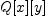 Q[x][y]