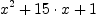 \displaylines{\qdd
x^{2}
+15\cdot x
+1
\cr}
