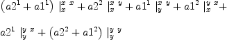 
\label{eq38}\begin{array}{@{}l}
\displaystyle
{{\left({a 2^{1}}+{a 1^{1}}\right)}\ {|_{x}^{x \  x}}}+{{a 2^{2}}\ {|_{x}^{x \  y}}}+{{a 1^{1}}\ {|_{y}^{x \  y}}}+{{a 1^{2}}\ {|_{x}^{y \  x}}}+ 
\
\
\displaystyle
{{a 2^{1}}\ {|_{y}^{y \  x}}}+{{\left({a 2^{2}}+{a 1^{2}}\right)}\ {|_{y}^{y \  y}}}
