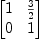 
\label{eq12}
\pmatrix{1&{{3
 }\over{2}}\cr 0&1\cr }
