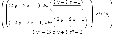 
\label{eq34}{\left({\left({
\begin{array}{@{}l}
\displaystyle
{{\left({2 \  y}-{2 \  x}- 1 \right)}\ {abs \left({{{2 \  y}-{2 \  x}+ 1}\over 2}\right)}}+ 
\
\
\displaystyle
{{\left(-{2 \  y}+{2 \  x}- 1 \right)}\ {abs \left({{{2 \  y}-{2 \  x}- 1}\over 2}\right)}}
