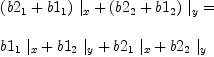 
\label{eq63}\begin{array}{@{}l}
\displaystyle
{{{\left({b 2_{1}}+{b 1_{1}}\right)}\ {|_{x}}}+{{\left({b 2_{2}}+{b 1_{2}}\right)}\ {|_{y}}}}= 
\
\
\displaystyle
{{{b 1_{1}}\ {|_{x}}}+{{b 1_{2}}\ {|_{y}}}+{{b 2_{1}}\ {|_{x}}}+{{b 2_{2}}\ {|_{y}}}}
