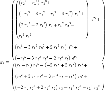 
\label{eq73}\begin{array}{@{}l}
\displaystyle
{g_{1}}={{\left(
\begin{array}{@{}l}
\displaystyle
{{\left({
\begin{array}{@{}l}
\displaystyle
{{\left({{r_{2}}^{2}}-{{r_{1}}^{2}}\right)}\ {{r_{3}}^{3}}}+ \
\
\displaystyle
{{\left(-{{r_{2}}^{3}}-{3 \ {{r_{2}}^{2}}}+{{r_{1}}^{3}}+{3 \ {{r_{1}}^{2}}}\right)}\ {{r_{3}}^{2}}}+ 
\
\
\displaystyle
{{\left({2 \ {{r_{2}}^{3}}}-{2 \ {{r_{1}}^{3}}}\right)}\ {r_{3}}}+{{{r_{1}}^{2}}\ {{r_{2}}^{3}}}- 
\
\
\displaystyle
{{{r_{1}}^{3}}\ {{r_{2}}^{2}}}
