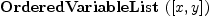 
\label{eq1}\hbox{\axiomType{OrderedVariableList}\ } ([ x , y ])