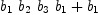 
\label{eq31}{{b_{1}}\ {b_{2}}\ {b_{3}}\ {b_{1}}}+{b_{1}}