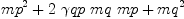 
\label{eq73}{{mp}^{2}}+{2 \  �� qp \  mq \  mp}+{{mq}^{2}}