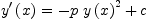 
\label{eq4}{{y^{\prime}}\left({x}\right)}={-{p \ {{y \left({x}\right)}^{2}}}+ c}