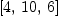 
\label{eq28}\left[ 4, \:{10}, \: 6 \right]