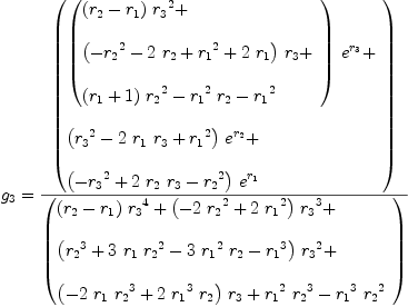 
\label{eq77}\begin{array}{@{}l}
\displaystyle
{g_{3}}={{\left(
\begin{array}{@{}l}
\displaystyle
{{\left({
\begin{array}{@{}l}
\displaystyle
{{\left({r_{2}}-{r_{1}}\right)}\ {{r_{3}}^{2}}}+ 
\
\
\displaystyle
{{\left(-{{r_{2}}^{2}}-{2 \ {r_{2}}}+{{r_{1}}^{2}}+{2 \ {r_{1}}}\right)}\ {r_{3}}}+ 
\
\
\displaystyle
{{\left({r_{1}}+ 1 \right)}\ {{r_{2}}^{2}}}-{{{r_{1}}^{2}}\ {r_{2}}}-{{r_{1}}^{2}}

