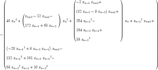 
\label{eq17}\begin{array}{@{}l}
\displaystyle
-{\left({
\begin{array}{@{}l}
\displaystyle
{{40}\ {{x_{n}}^{3}}}+{{\left({
\begin{array}{@{}l}
\displaystyle
{x_{n + 2}}-{{12}\ {x_{n + 1}}}- 
\
\
\displaystyle
{{172}\ {x_{n - 1}}}+{{63}\ {x_{n - 2}}}
