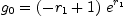 
\label{eq91}{g_{0}}={{\left(-{r_{1}}+ 1 \right)}\ {{e}^{r_{1}}}}