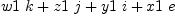 
\label{eq40}{w 1 \  k}+{z 1 \  j}+{y 1 \  i}+{x 1 \  e}