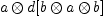 
\label{eq14}a \otimes{d{\left[{b \otimes a}\otimes b \right]}}