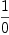 
\label{eq68}\frac{1}{0}