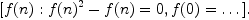 
  [f(n): f(n)^2-f(n)=0,f(0)=\dots].
