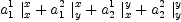 
\label{eq8}{{a_{1}^{1}}\ {|_{x}^{x}}}+{{a_{1}^{2}}\ {|_{y}^{x}}}+{{a_{2}^{1}}\ {|_{x}^{y}}}+{{a_{2}^{2}}\ {|_{y}^{y}}}