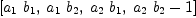 
\label{eq13}\left[{{a_{1}}\ {b_{1}}}, \:{{a_{1}}\ {b_{2}}}, \:{{a_{2}}\ {b_{1}}}, \:{{{a_{2}}\ {b_{2}}}- 1}\right]