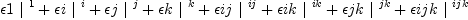 
\label{eq30}{�� 1 \ {|^{\  1}}}+{�� i \ {|^{\  i}}}+{�� j \ {|^{\  j}}}+{�� k \ {|^{\  k}}}+{�� ij \ {|^{\  ij}}}+{�� ik \ {|^{\  ik}}}+{�� jk \ {|^{\  jk}}}+{�� ijk \ {|^{\  ijk}}}