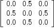 
\label{eq8}\left[ 
\begin{array}{ccc}
{0.0}&{0.5}&{0.0}
\
{0.5}&{0.0}&{0.5}
\
{0.0}&{0.5}&{0.0}
