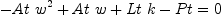 
\label{eq3}{-{At \ {{w}^{2}}}+{At \  w}+{Lt \  k}- Pt}= 0