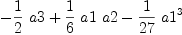 
\label{eq3}-{{1 \over 2}\  a 3}+{{1 \over 6}\  a 1 \  a 2}-{{1 \over{27}}\ {{a 1}^{3}}}