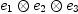 
\label{eq12}{{e_{1}}\otimes{e_{2}}}\otimes{e_{3}}