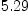 
\label{eq1}5.29