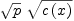 
\label{eq40}{\sqrt{p}}\ {\sqrt{c \left({x}\right)}}