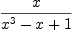 
\label{eq2}\frac{x}{{{x}^{3}}- x + 1}