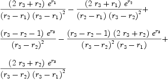 
\label{eq76}\begin{array}{@{}l}
\displaystyle
{{{\left({2 \ {r_{3}}}+{r_{2}}\right)}\ {{e}^{r_{1}}}}\over{{\left({r_{2}}-{r_{1}}\right)}\ {{\left({r_{3}}-{r_{1}}\right)}^{2}}}}-{{{\left({2 \ {r_{3}}}+{r_{1}}\right)}\ {{e}^{r_{2}}}}\over{{\left({r_{2}}-{r_{1}}\right)}\ {{\left({r_{3}}-{r_{2}}\right)}^{2}}}}+ 
\
\
\displaystyle
{{{\left({r_{3}}-{r_{2}}- 1 \right)}\ {{e}^{r_{3}}}}\over{{\left({r_{3}}-{r_{2}}\right)}^{2}}}-{{{\left({r_{3}}-{r_{2}}- 1 \right)}\ {\left({2 \ {r_{3}}}+{r_{2}}\right)}\ {{e}^{r_{3}}}}\over{{{\left({r_{3}}-{r_{2}}\right)}^{2}}\ {\left({r_{3}}-{r_{1}}\right)}}}+ 
\
\
\displaystyle
{{{\left({2 \ {r_{3}}}+{r_{2}}\right)}\ {{e}^{r_{3}}}}\over{{\left({r_{3}}-{r_{2}}\right)}\ {{\left({r_{3}}-{r_{1}}\right)}^{2}}}}
