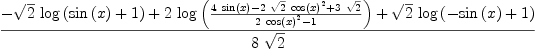 
\label{eq53}\frac{-{{\sqrt{2}}\ {\log \left({{\sin \left({x}\right)}+ 1}\right)}}+{2 \ {\log \left({\frac{{4 \ {\sin \left({x}\right)}}-{2 \ {\sqrt{2}}\ {{\cos \left({x}\right)}^{2}}}+{3 \ {\sqrt{2}}}}{{2 \ {{\cos \left({x}\right)}^{2}}}- 1}}\right)}}+{{\sqrt{2}}\ {\log \left({-{\sin \left({x}\right)}+ 1}\right)}}}{8 \ {\sqrt{2}}}
