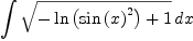 \displaylines{\qdd
\int {\sqrt{
            -\ln 
            \(\sin 
              \(x
              