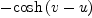 
\label{eq15}-{\cosh \left({v - u}\right)}