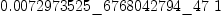 
\label{eq26}{0.0072973525 \<u> 6768042794 \</u> 47}\  1