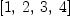 
\label{eq33}\left[ 1, \: 2, \: 3, \: 4 \right]
