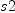 
\label{eq12}s 2