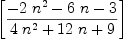 
\label{eq9}\left[{\frac{-{2 \ {{n}^{2}}}-{6 \  n}- 3}{{4 \ {{n}^{2}}}+{{1
2}\  n}+ 9}}\right]