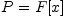 P=F[x]