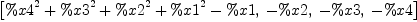 
\label{eq34}\left[{{{\%x 4}^{2}}+{{\%x 3}^{2}}+{{\%x 2}^{2}}+{{\%x 1}^{2}}- \%x 1}, \: - \%x 2, \: - \%x 3, \: - \%x 4 \right]