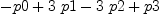 
\label{eq8}- p 0 +{3 \  p 1}-{3 \  p 2}+ p 3