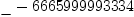 
\label{eq23}\<u> - 6665999993334